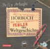 Philipp Ardaghs völlig nutzloses Hörbuch der haarsträubendsten Fehler der Weltgeschichte, 2 Audio-CDs - Philip Ardagh