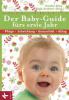 Der Baby-Guide fürs erste Jahr - 