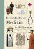 Die Geschichte der Medizin in 50 Objekten - Gill Paul