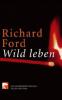 Wild leben - Richard Ford