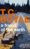 A Friend of the Earth - Tom Coraghessan Boyle