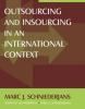 Outsourcing and Insourcing in an International Context - Marc J Schniederjans, Dara G Schniederjans, Ashlyn M Schniederjans