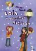 Lola in geheimer Mission - Isabel Abedi
