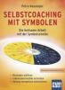 Selbstcoaching mit Symbolen, m. Symbolscheibe - Petra R. Neumayer