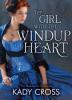The Girl with the Windup Heart (The Steampunk Chronicles, Book 7) - Kady Cross