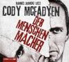 Der Menschenmacher, 6 Audio-CDs - Cody McFadyen