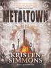 Metaltown - Kristen Simmons