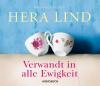Verwandt in alle Ewigkeit, 4 Audio-CDs - Hera Lind