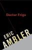 Doctor Frigo - Eric Ambler