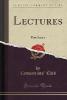 Lectures: First Series (Classic Reprint) - Compatriots' Club