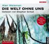 Die Welt ohne uns, 4 Audio-CDs - Alan Weisman