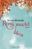 Rosa macht blau - Karin Michalke