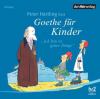 Ich bin so guter Dinge - Goethe für Kinder - Peter Härtling