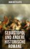 Sebastopol und andere historische Romane - John Retcliffe