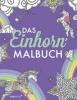 Das Einhorn-Malbuch: Ausmalbuch für Kinder und Erwachsene - 