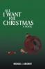 All I Want for Christmas - Michael I. Bresner