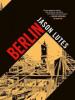 Berlin: Berlin Gesamtausgabe - Jason Lutes