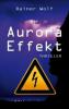 Der Aurora Effekt - Rainer Wolf