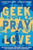 Geek Pray Love - Andrea Bottlinger, Christian Humberg