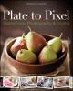 Plate to Pixel - Helene Dujardin