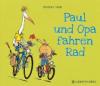 Paul und Opa fahren Rad - Karsten Teich