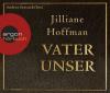 Vater unser, 6 Audio-CDs - Jilliane Hoffman