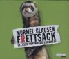 Frettsack, 4 Audio-CDs - Murmel Clausen