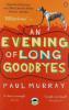 An Evening of Long Goodbyes, English edition - Paul Murray