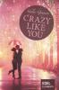 Crazy like you - Skylar Grayson