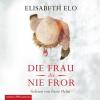Die Frau, die nie fror, 8 Audio-CDs - Elisabeth Elo