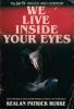 We Live Inside Your Eyes - Kealan Patrick Burke