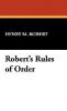 Robert's Rules of Order - Henry M. III Robert