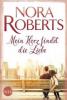 Mein Herz findet die Liebe - Nora Roberts