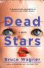 Dead Stars - Bruce Wagner
