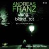 Jung, blond, tot, 6 Audio-CDs - Andreas Franz