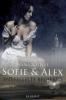 Sofie und Alex - Entfesselte Begierde. Erotischer Roman - Anna Loyelle