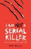 I Am Not A Serial Killer: Now a major film - Dan Wells