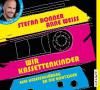 Wir Kassettenkinder. Eine Liebeserklärung an die Achtziger, 3 Audio-CDs - Stefan Bonner, Anne Weiss