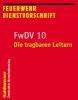 Feuerwehrdienstvorschrift FwDV 10 - Wolfgang Abel, Nicolai Kley