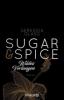 Sugar & Spice - Wildes Verlangen - Seressia Glass