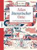Atlas literarischer Orte - Cris F. Oliver