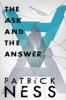 Ask and the Answer - Patrick Ness