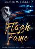 Flash Fame - Sophie M. Seller