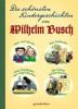 Die schönsten Kindergeschichten von Wilhelm Busch - Wilhelm Busch