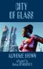 City of Glass - Alphonse Brown