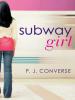 Subway Girl - P. J. Converse