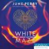 White Maze - June Perry