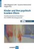 Kinder und ihre psychisch kranken Eltern, m. CD-ROM - Silke Wiegand-Grefe, Susanne Halverscheid, Angela Plass