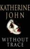 Without Trace - Katherine John