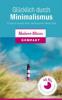 Glücklich durch Minimalismus - 20 Tipps für Haushalt, Besitz, Zeitmanagement, Werte & Ziele - Madame Missou